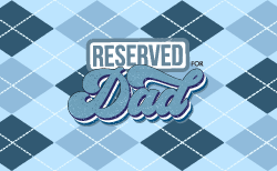 Reserved Dad